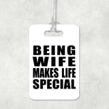 Being Wife Makes Life Special - Luggage Bag Tag
