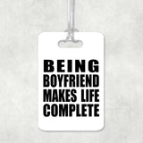 Being Boyfriend Makes Life Complete - Luggage Bag Tag