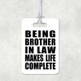 Being Brother In Law Makes Life Complete - Luggage Bag Tag