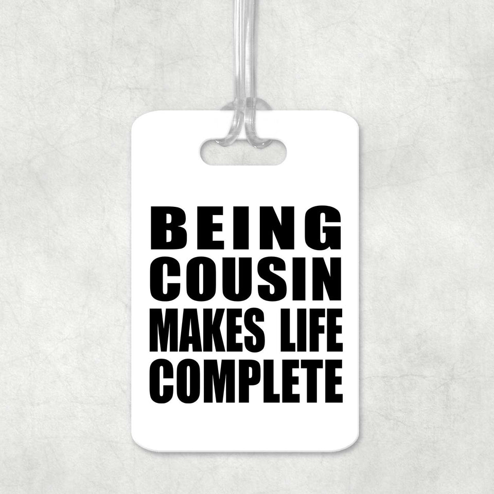 Being Cousin Makes Life Complete - Luggage Bag Tag