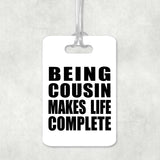 Being Cousin Makes Life Complete - Luggage Bag Tag