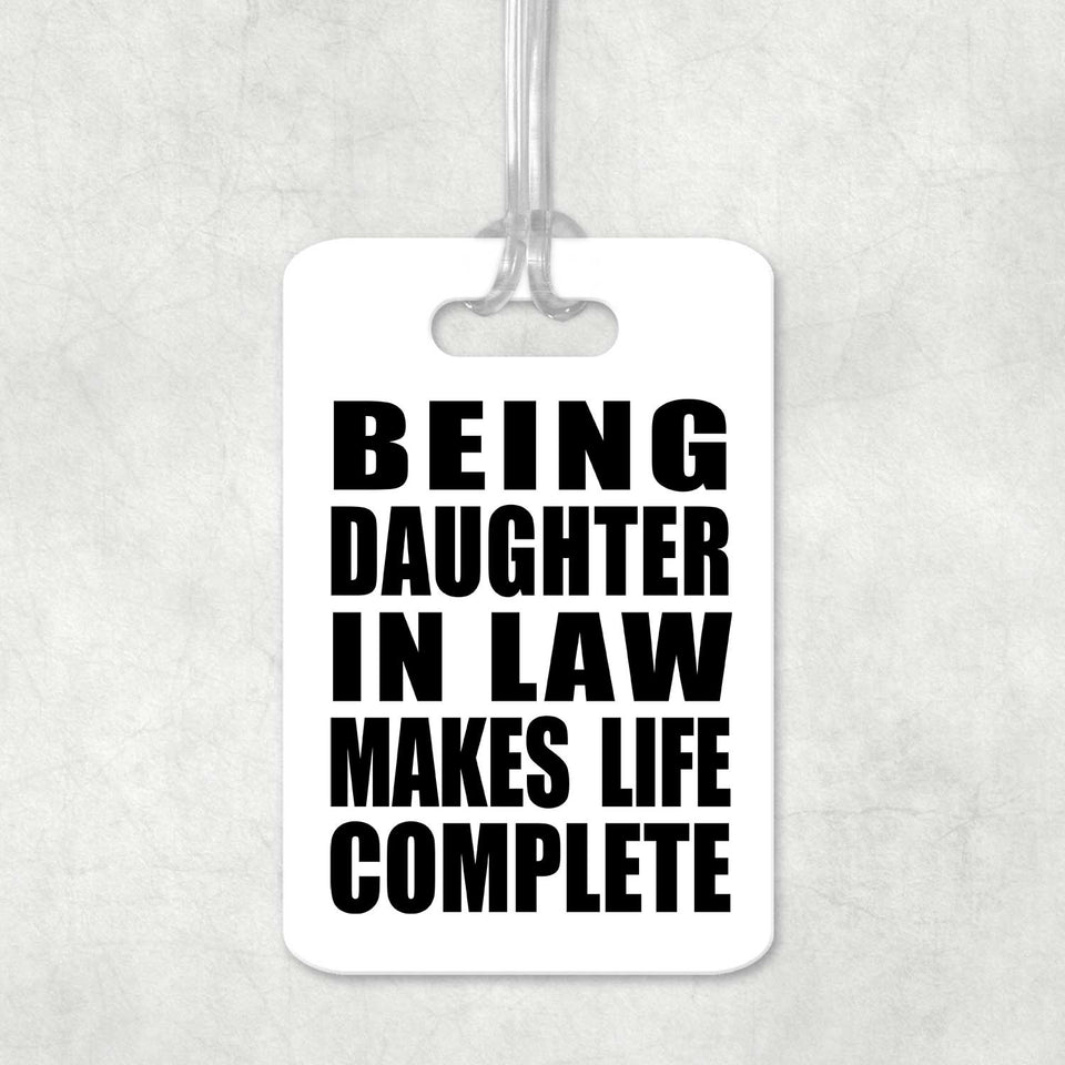 Being Daughter In Law Makes Life Complete - Luggage Bag Tag
