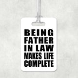 Being Father In Law Makes Life Complete - Luggage Bag Tag