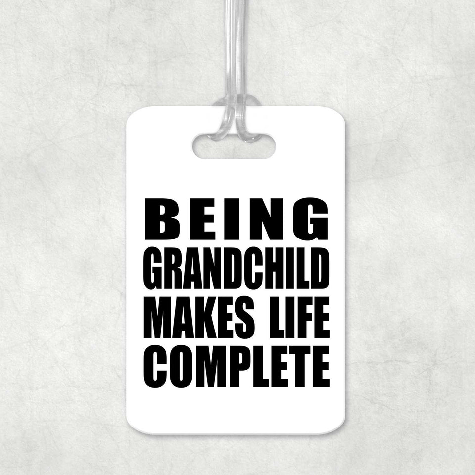 Being Grandchild Makes Life Complete - Luggage Bag Tag