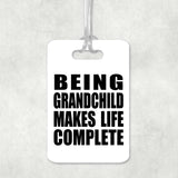 Being Grandchild Makes Life Complete - Luggage Bag Tag