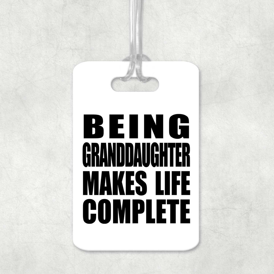 Being Granddaughter Makes Life Complete - Luggage Bag Tag