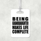 Being Granddaughter Makes Life Complete - Luggage Bag Tag