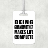 Being Grandmother Makes Life Complete - Luggage Bag Tag