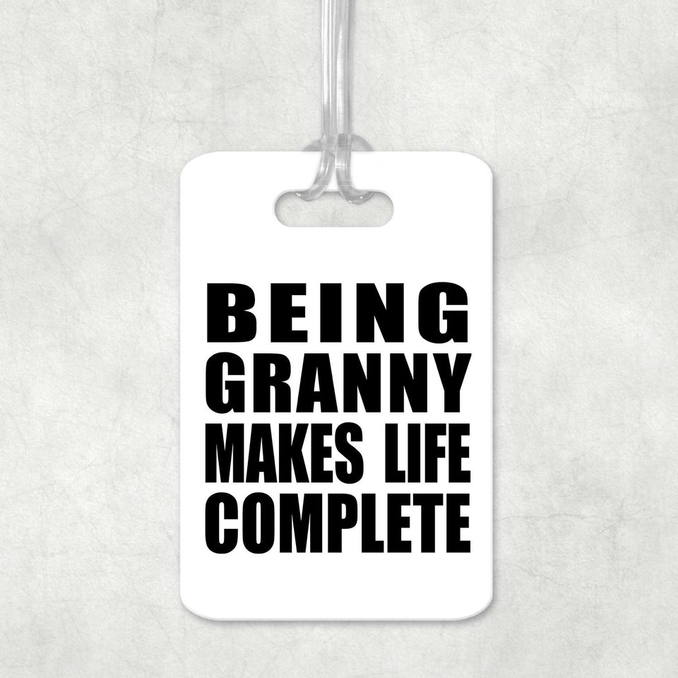 Being Granny Makes Life Complete - Luggage Bag Tag