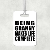 Being Granny Makes Life Complete - Luggage Bag Tag
