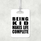 Being Kid Makes Life Complete - Luggage Bag Tag