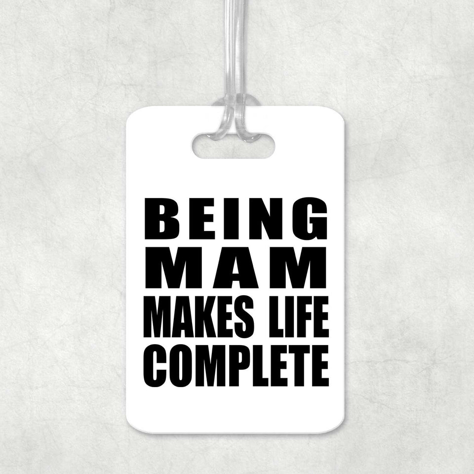 Being Mam Makes Life Complete - Luggage Bag Tag