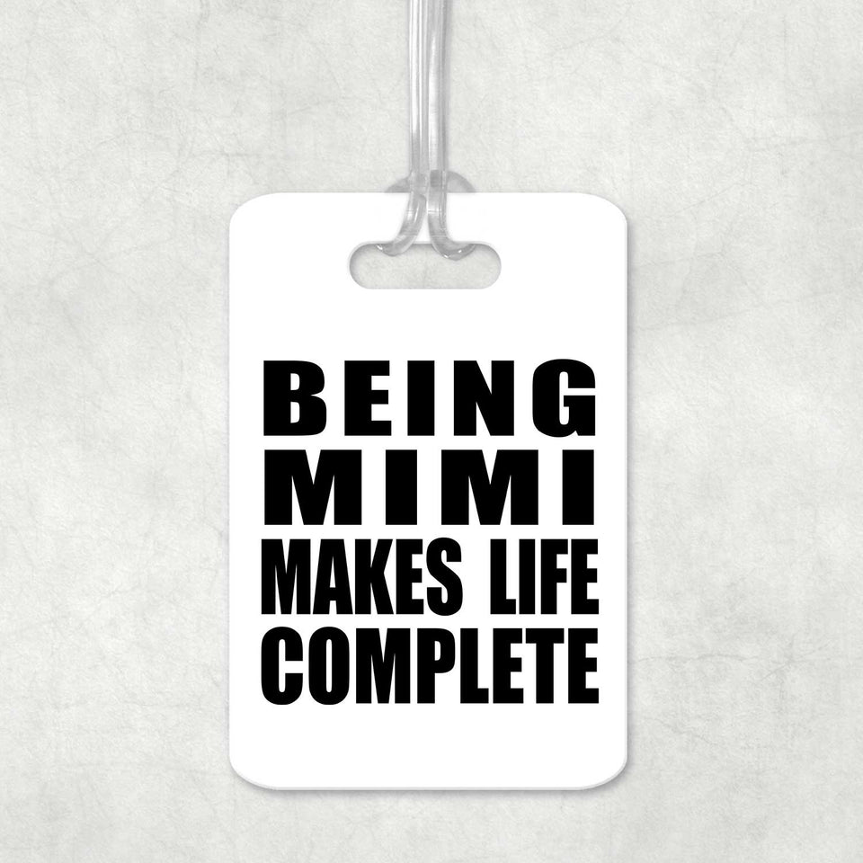Being Mimi Makes Life Complete - Luggage Bag Tag