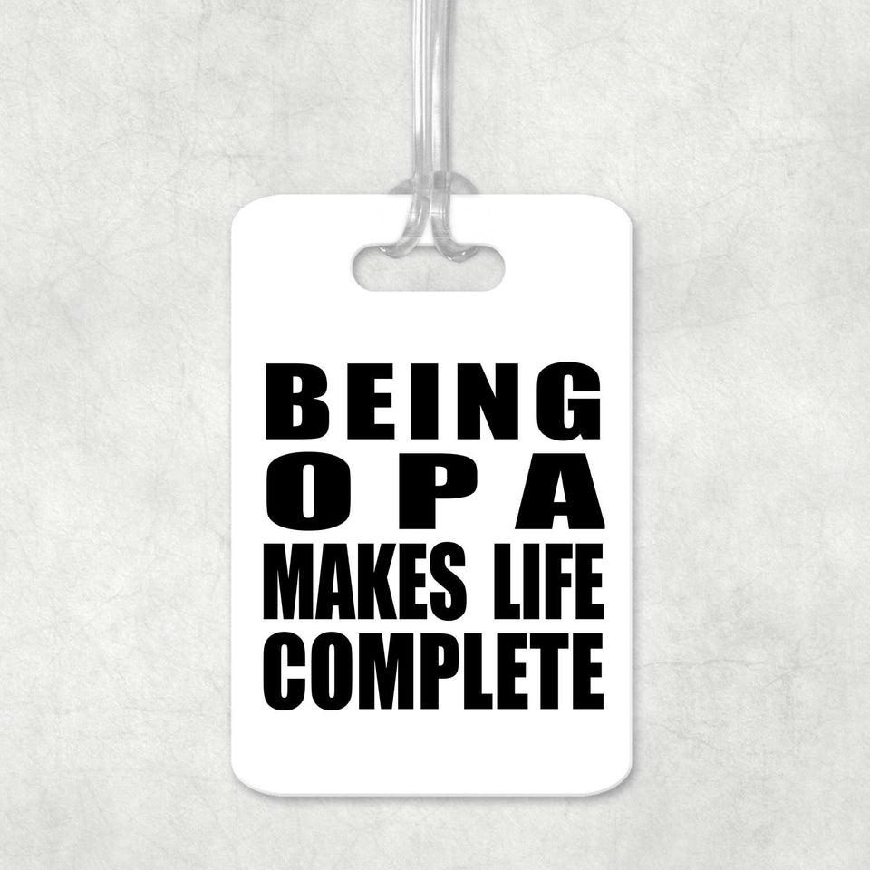 Being Opa Makes Life Complete - Luggage Bag Tag