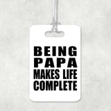Being Papa Makes Life Complete - Luggage Bag Tag