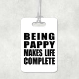 Being Pappy Makes Life Complete - Luggage Bag Tag