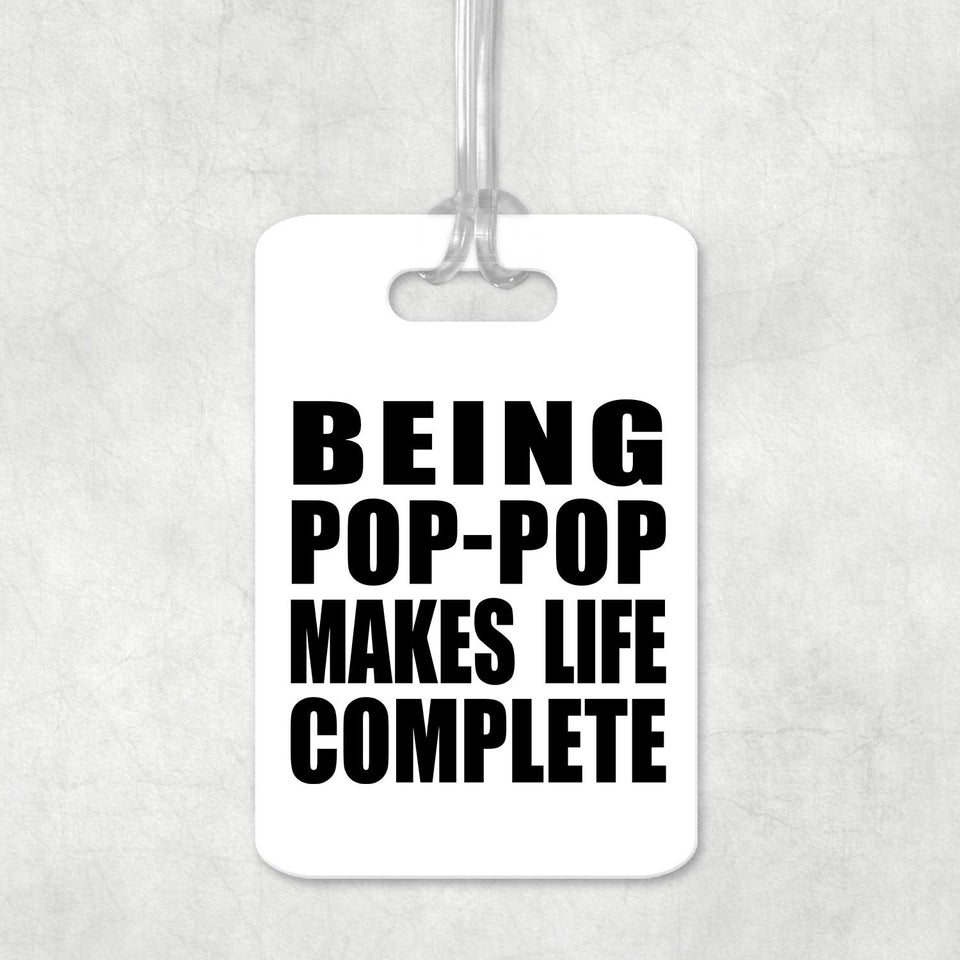 Being Pop-Pop Makes Life Complete - Luggage Bag Tag