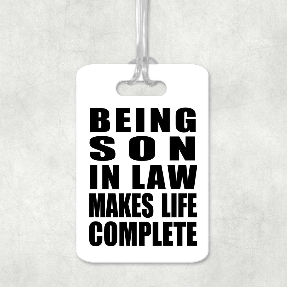 Being Son In Law Makes Life Complete - Luggage Bag Tag