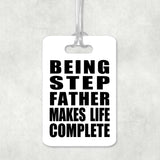 Being Step Father Makes Life Complete - Luggage Bag Tag