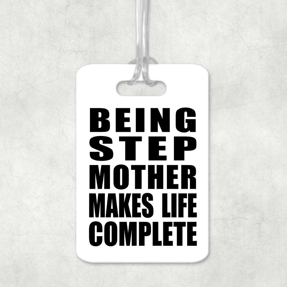 Being Step Mother Makes Life Complete - Luggage Bag Tag