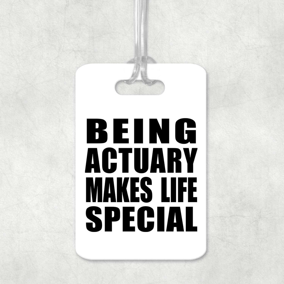 Being Actuary Makes Life Special - Luggage Bag Tag