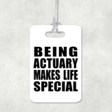 Being Actuary Makes Life Special - Luggage Bag Tag