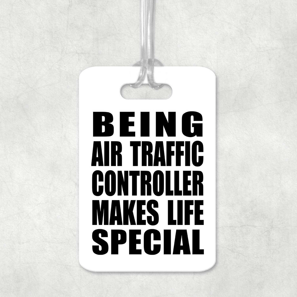 Being Air Traffic Controller Makes Life Special - Luggage Bag Tag
