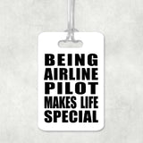 Being Airline Pilot Makes Life Special - Luggage Bag Tag