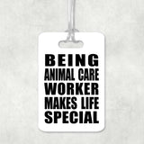 Being Animal Care Worker Makes Life Special - Luggage Bag Tag