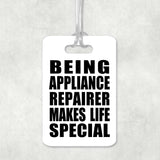 Being Appliance Repairer Makes Life Special - Luggage Bag Tag