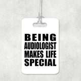Being Audiologist Makes Life Special - Luggage Bag Tag