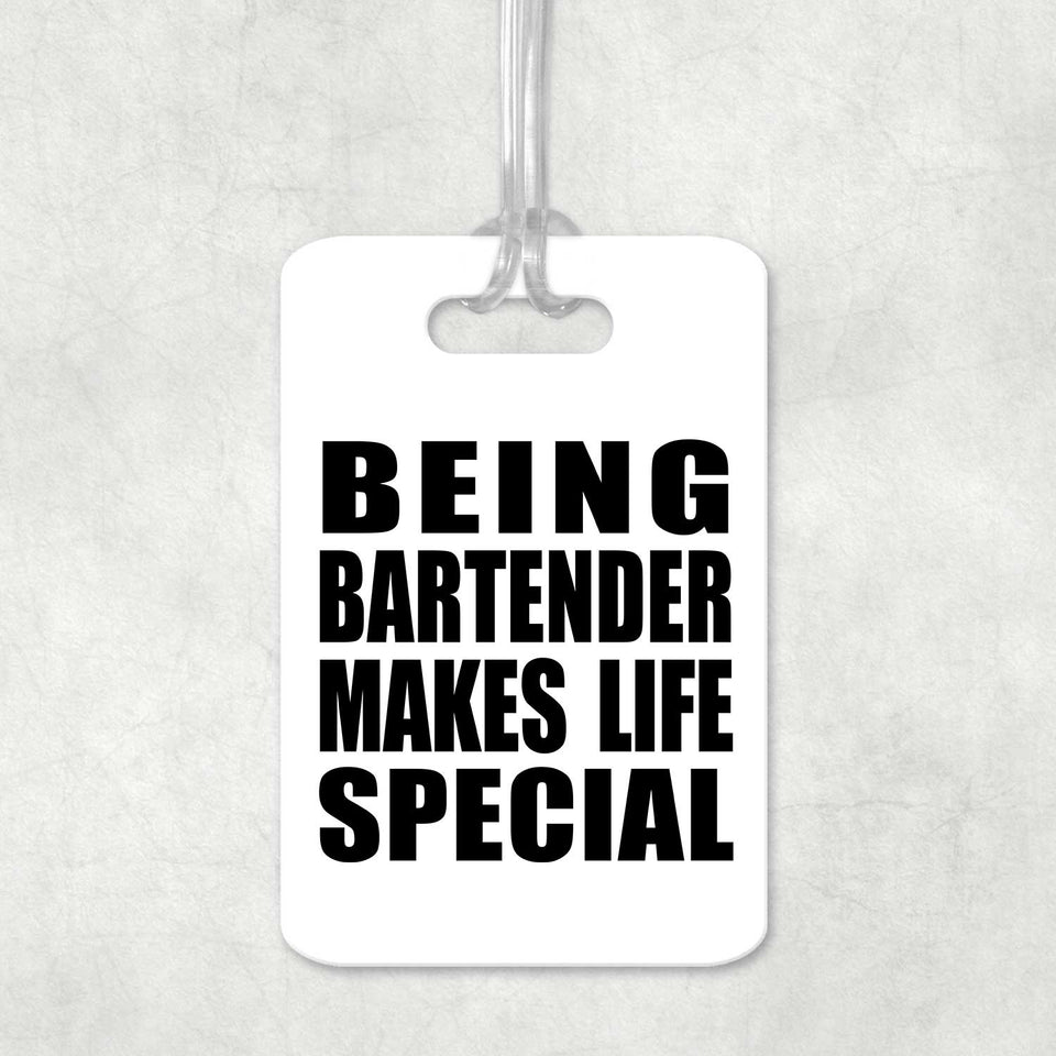 Being Bartender Makes Life Special - Luggage Bag Tag