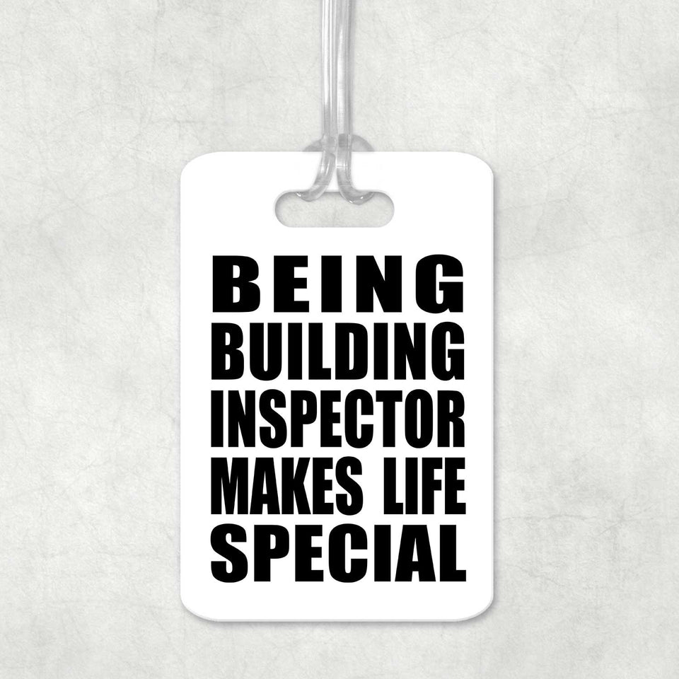 Being Building Inspector Makes Life Special - Luggage Bag Tag