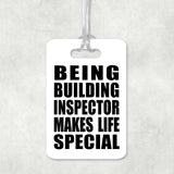 Being Building Inspector Makes Life Special - Luggage Bag Tag