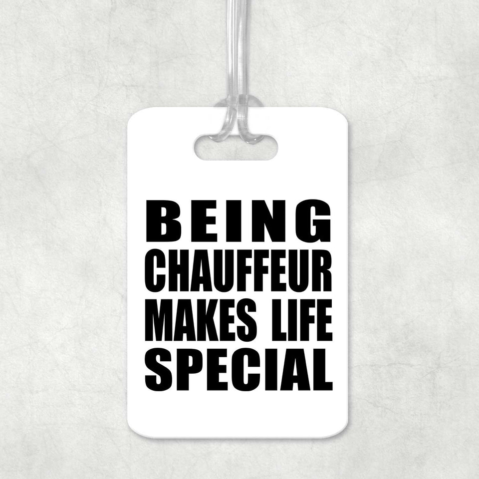 Being Chauffeur Makes Life Special - Luggage Bag Tag