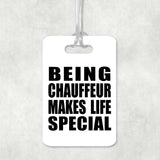 Being Chauffeur Makes Life Special - Luggage Bag Tag