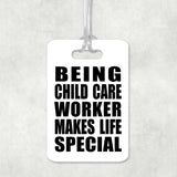 Being Child Care Worker Makes Life Special - Luggage Bag Tag
