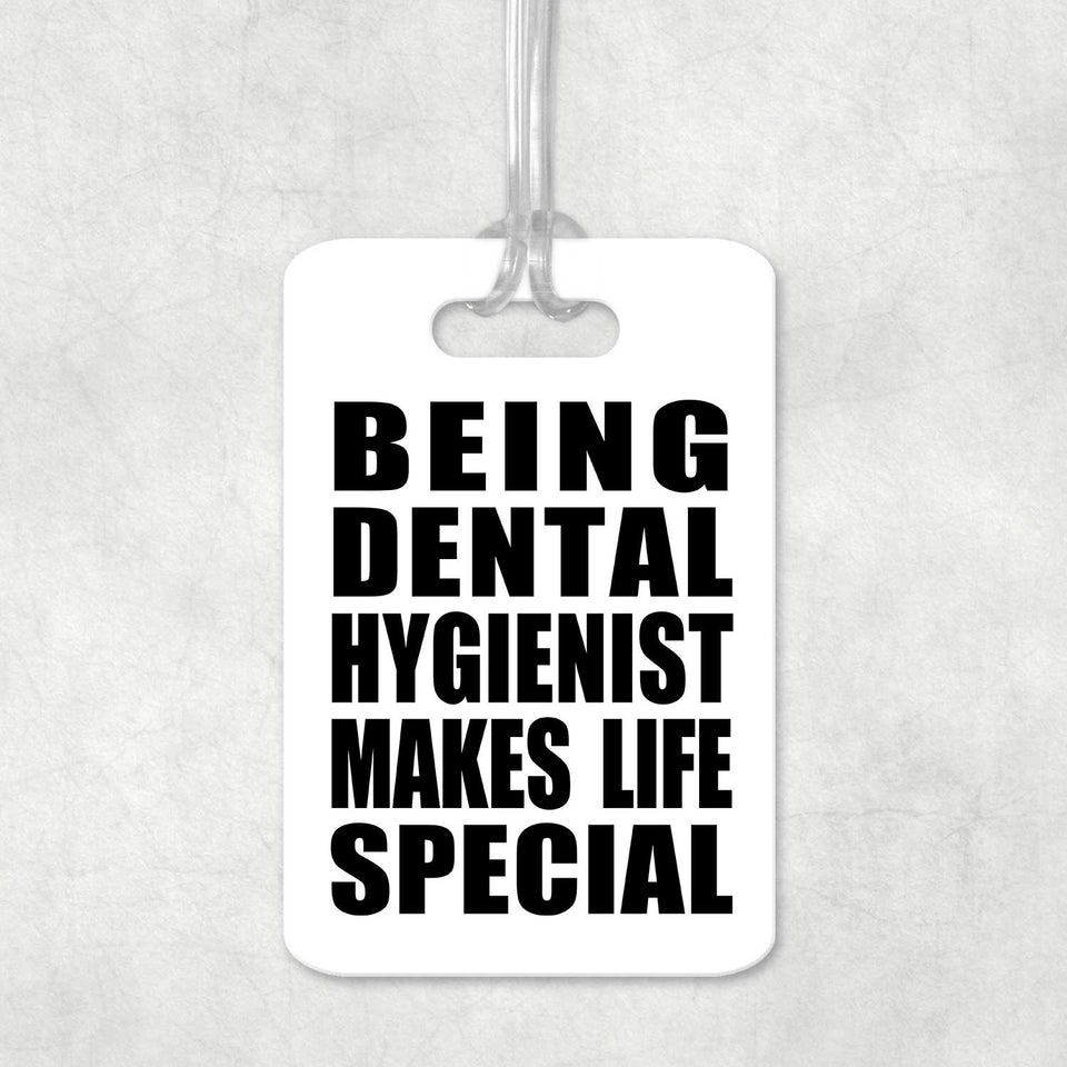 Being Dental Hygienist Makes Life Special - Luggage Bag Tag