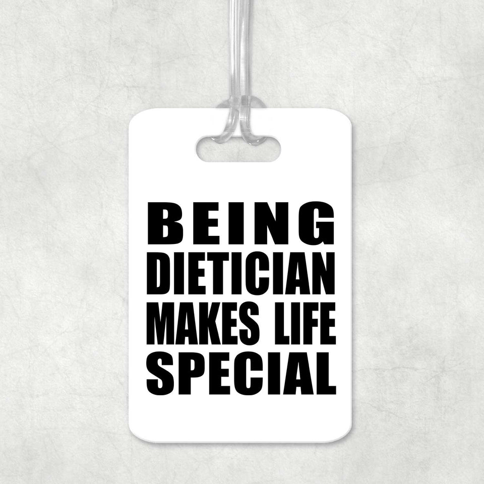 Being Dietician Makes Life Special - Luggage Bag Tag
