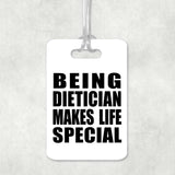 Being Dietician Makes Life Special - Luggage Bag Tag