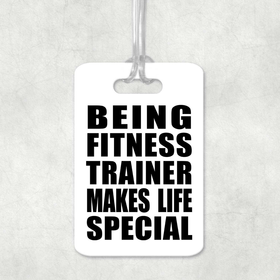 Being Fitness Trainer Makes Life Special - Luggage Bag Tag