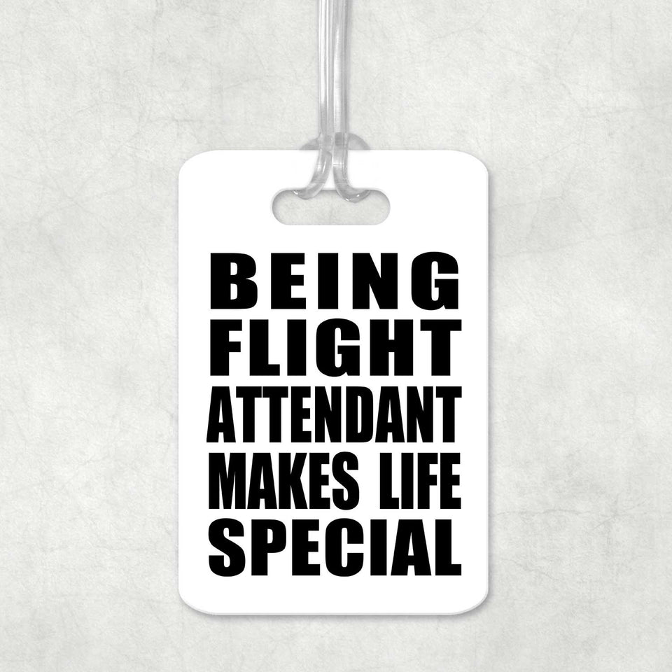 Being Flight Attendant Makes Life Special - Luggage Bag Tag