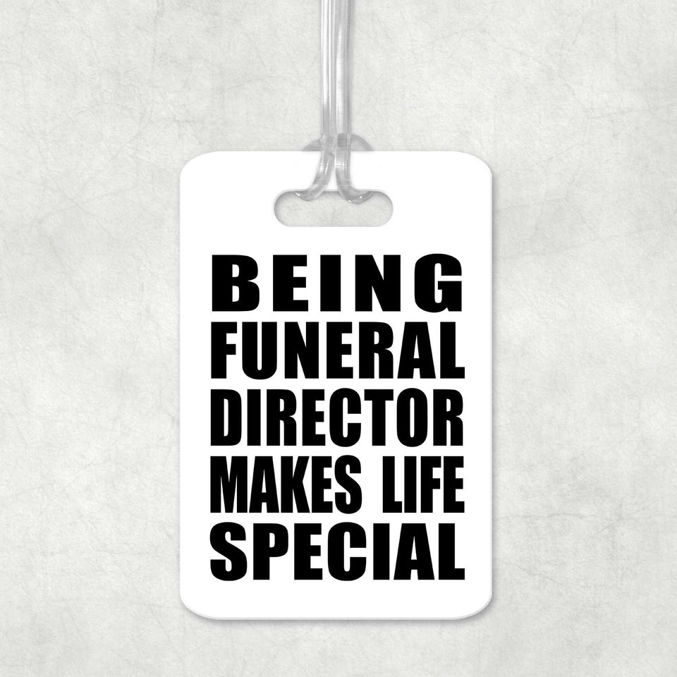 Being Funeral Director Makes Life Special - Luggage Bag Tag