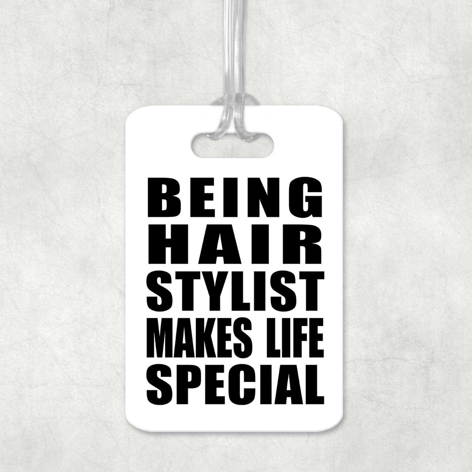 Being Hair Stylist Makes Life Special - Luggage Bag Tag