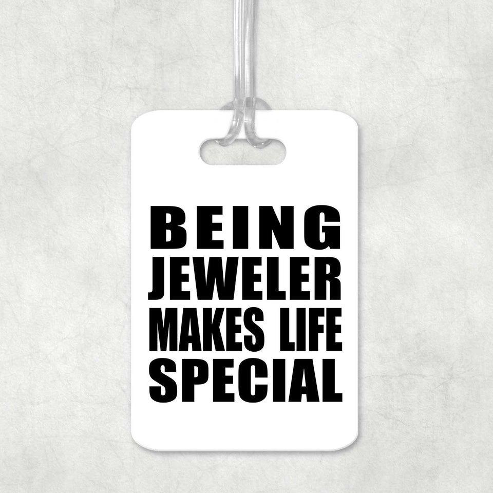 Being Jeweler Makes Life Special - Luggage Bag Tag