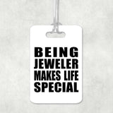 Being Jeweler Makes Life Special - Luggage Bag Tag