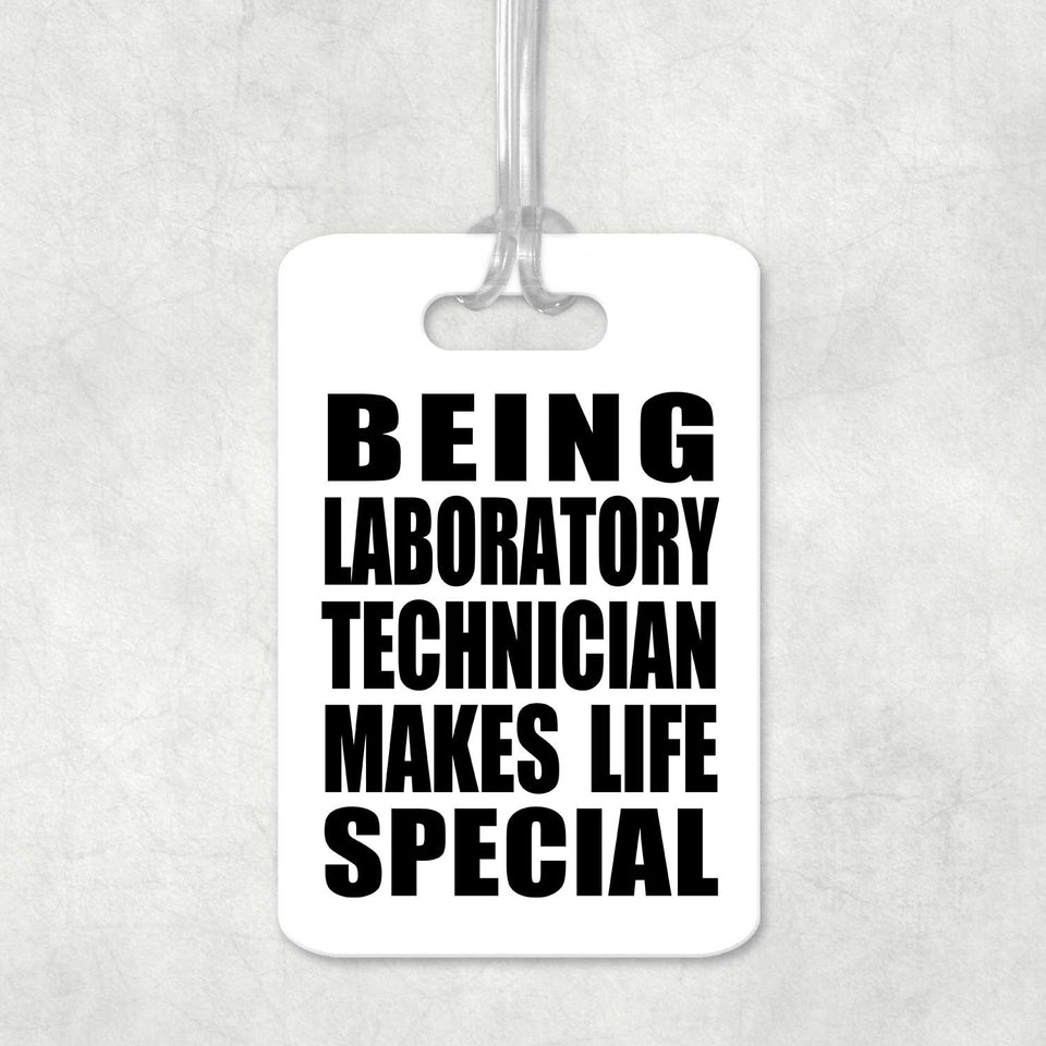 Being Laboratory Technician Makes Life Special - Luggage Bag Tag
