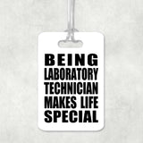 Being Laboratory Technician Makes Life Special - Luggage Bag Tag