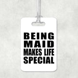 Being Maid Makes Life Special - Luggage Bag Tag