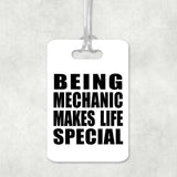 Being Mechanic Makes Life Special - Luggage Bag Tag
